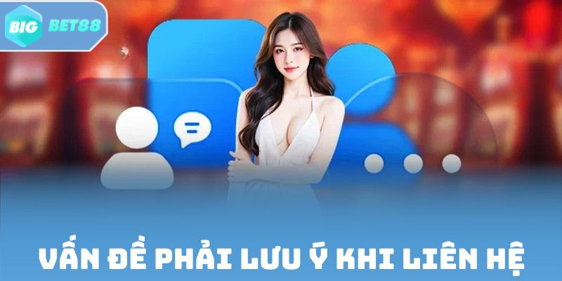 Vấn đề phải lưu ý khi liên hệ