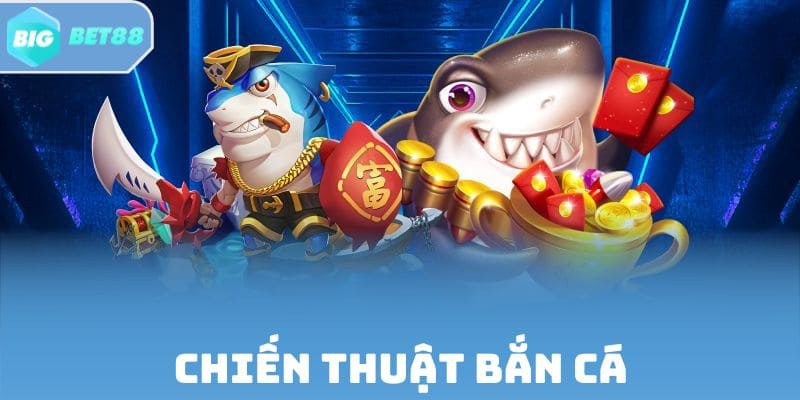 Chiến Thuật Bắn Cá