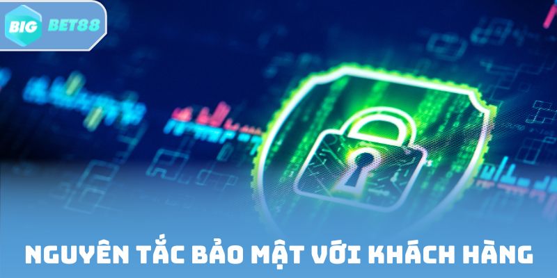 Nguyên tắc bảo mật áp dụng với khách hàng