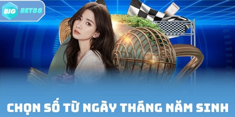 Chọn số may mắn từ ngày tháng năm sinh theo thần số học