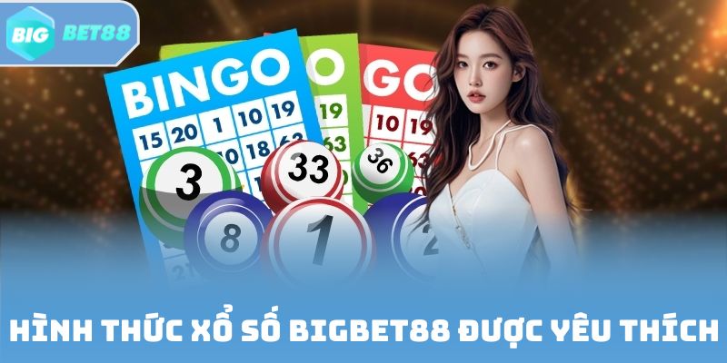 Hình thức xổ số Bigbet88 được yêu thích