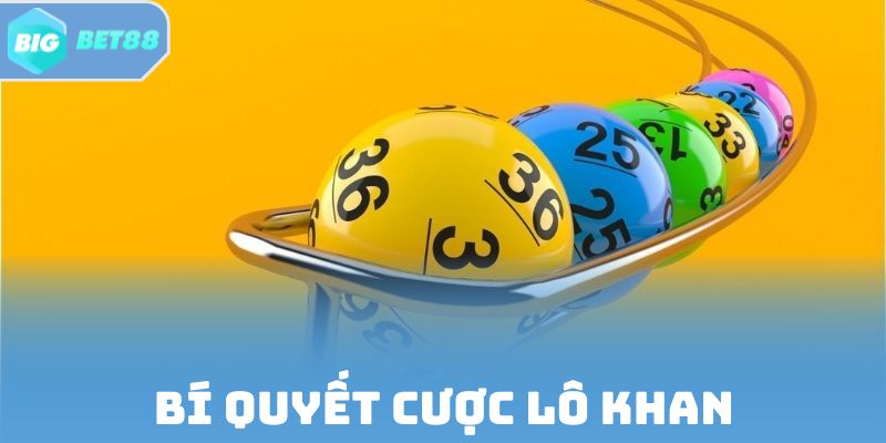 Bí quyết cược lô khan