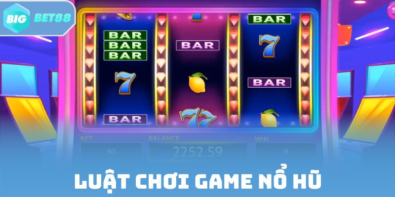 Luật chơi game nổ hũ