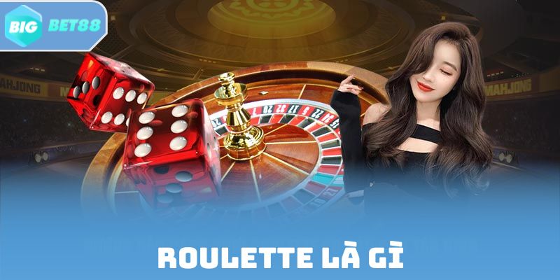 Roulette là gì
