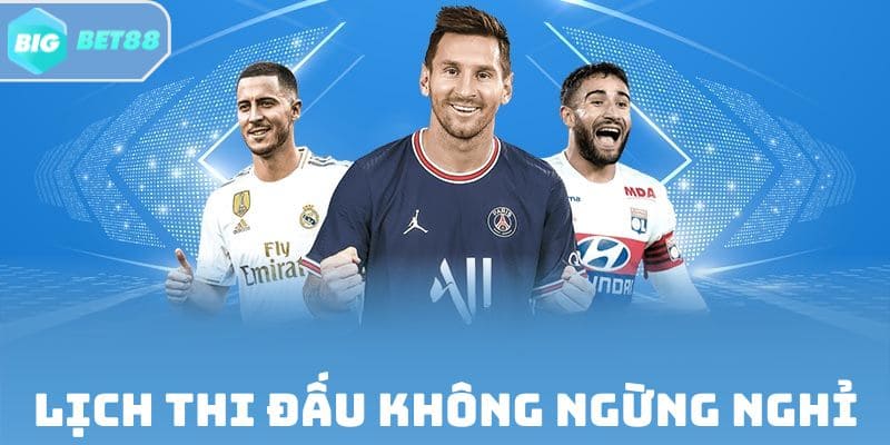 Hình thức giải trí với lịch thi đấu không ngừng nghỉ