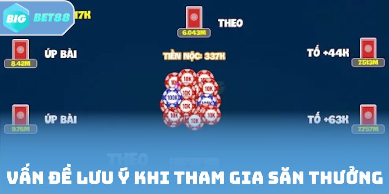 Vấn đề lưu ý khi tham gia săn thưởng